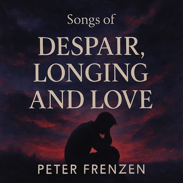 Songs of despair, longing and love