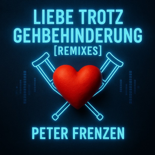 Liebe trotz Gehbehinderung (Remixes / Maxi-CD)